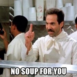 no-soup-for-you.jpg