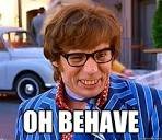 Oh behave.jpg